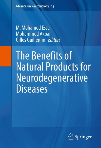 M. Mohamed Essa, Mohammed Akbar, Gilles Guillemin - Benefits of Natural Products for Neurodegenerative Diseases, Inbunden