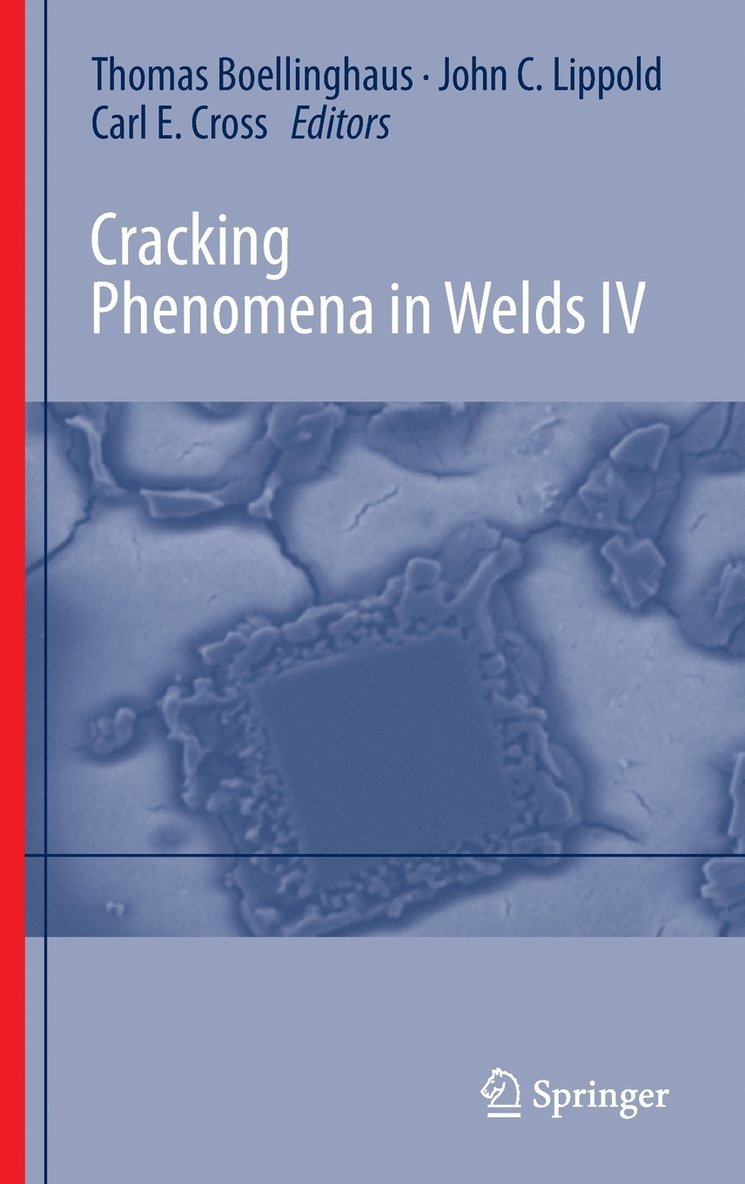 Thomas Böllinghaus, John Lippold, Carl Edward Cross - Cracking Phenomena in Welds IV, Inbunden