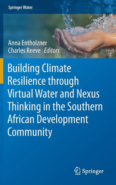 bokomslag Building Climate Resilience through Virtual Water and Nexus Thinking in the Southern African Development Community