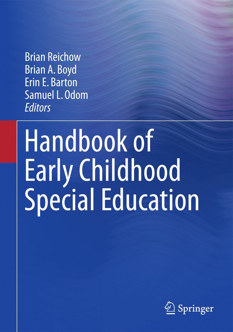 Brian Reichow, Brian A. Boyd, Erin E. Barton, Samuel L. Odom - Handbook of Early Childhood Special Education, Inbunden