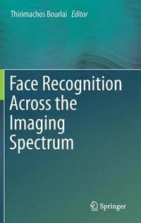 bokomslag Face Recognition Across the Imaging Spectrum