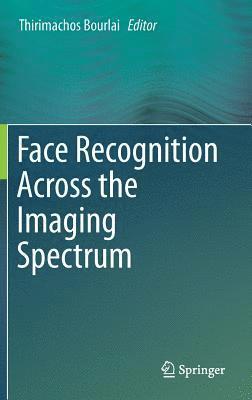 bokomslag Face Recognition Across the Imaging Spectrum