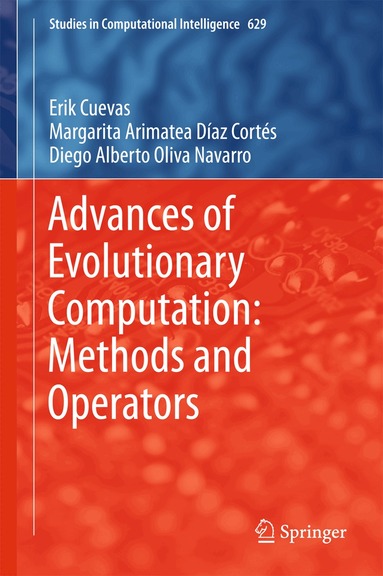 Erik Cuevas, Margarita Arimatea Díaz Cortés, Diego Alberto Oliva Navarro - Advances of Evolutionary Computation: Methods and Operators, Inbunden