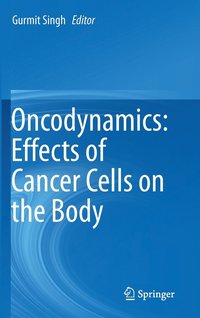 bokomslag Oncodynamics: Effects of Cancer Cells on the Body