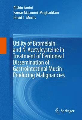 bokomslag Utility of Bromelain and N-Acetylcysteine in Treatment of Peritoneal Dissemination of Gastrointestinal Mucin-Producing Malignancies