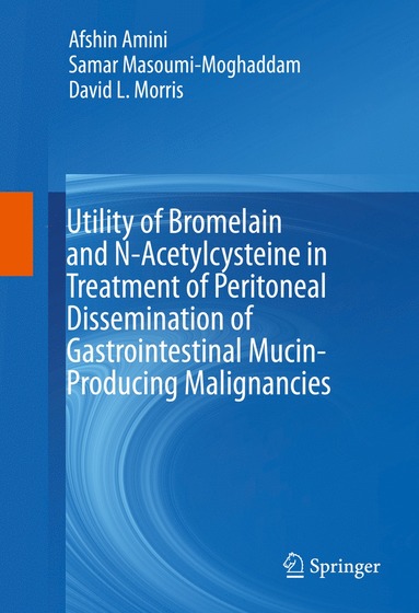 bokomslag Utility of Bromelain and N-Acetylcysteine in Treatment of Peritoneal Dissemination of Gastrointestinal Mucin-Producing Malignancies