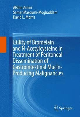 Utility of Bromelain and N-Acetylcysteine in Treatment of Peritoneal Dissemination of Gastrointestinal Mucin-Producing Malignancies