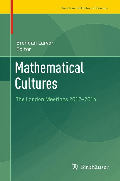 Brendan Larvor - Mathematical Cultures, Inbunden