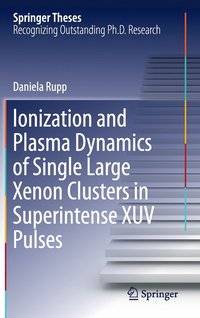 bokomslag Ionization and Plasma Dynamics of Single Large Xenon Clusters in Superintense XUV Pulses