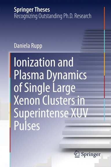 bokomslag Ionization and Plasma Dynamics of Single Large Xenon Clusters in Superintense XUV Pulses