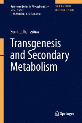 Sumita Jha - Transgenesis and Secondary Metabolism, Inbunden