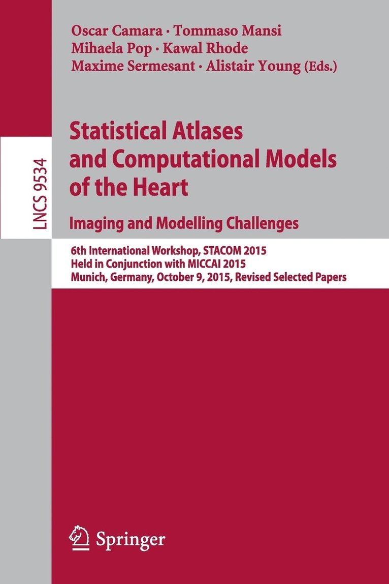 Oscar Camara, Tommaso Mansi, Mihaela Pop, Kawal Rhode, Maxime Sermesant, Alistair Young - Statistical Atlases and Computational Models of the Heart. Imaging and Modelling Challenges, Häftad