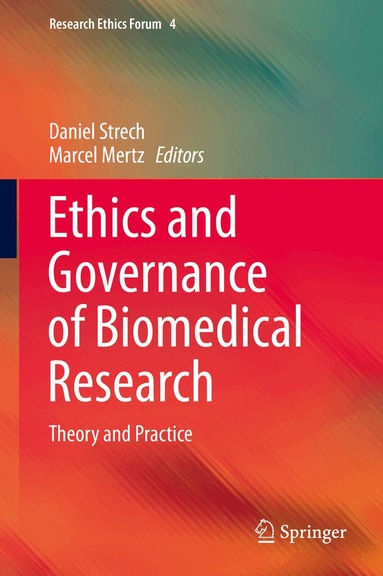 Daniel Strech, Marcel Mertz - Ethics and Governance of Biomedical Research, Inbunden