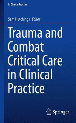 Trauma and Combat Critical Care in Clinical Practice 1