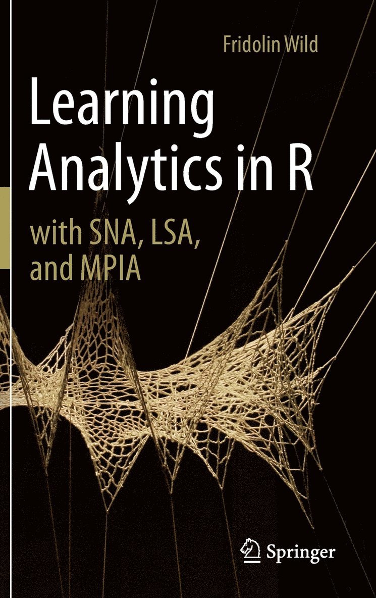 Fridolin Wild - Learning Analytics in R with SNA, LSA, and MPIA, Inbunden