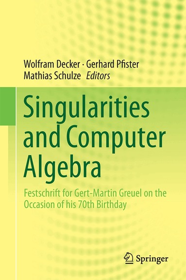 Wolfram Decker, Gerhard Pfister, Mathias Schulze - Singularities and Computer Algebra, Inbunden