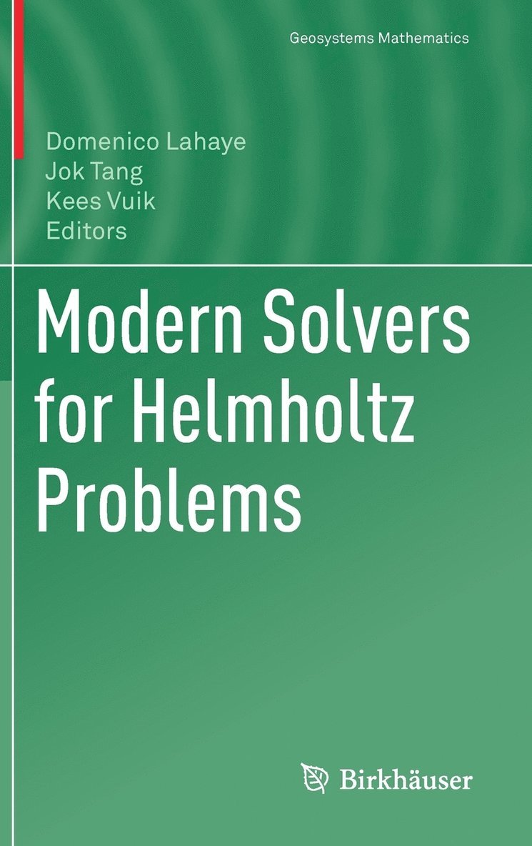 Domenico LaHaye, Jok Tang, Domenico Lahaye, Kees Vuik - Modern Solvers for Helmholtz Problems, Inbunden