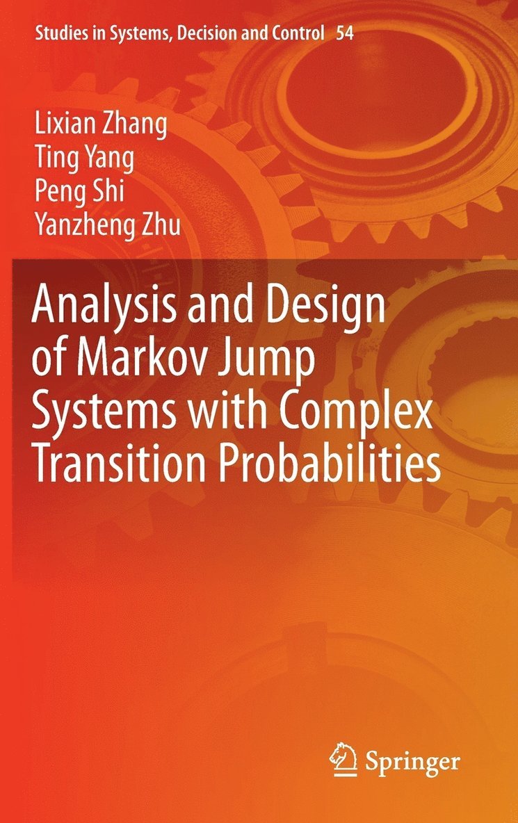 Lixian Zhang, Ting Yang, Peng Shi, Yanzheng Zhu - Analysis and Design of Markov Jump Systems with Complex Transition Probabilities, Inbunden