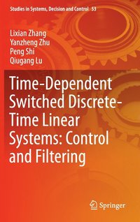 bokomslag Time-Dependent Switched Discrete-Time Linear Systems: Control and Filtering