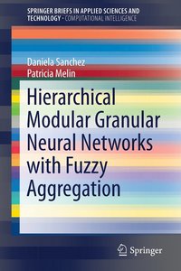 bokomslag Hierarchical Modular Granular Neural Networks with Fuzzy Aggregation