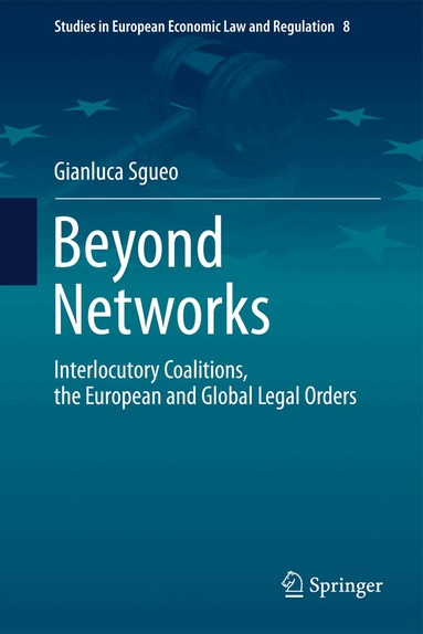 Gianluca Sgueo - Beyond Networks - Interlocutory Coalitions, the European and Global Legal Orders, Inbunden