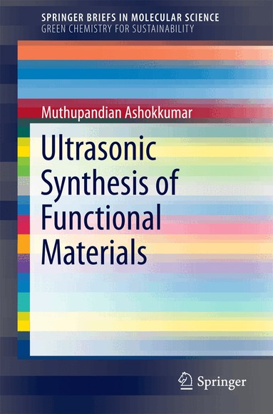 Muthupandian Ashokkumar - Ultrasonic Synthesis of Functional Materials, Häftad