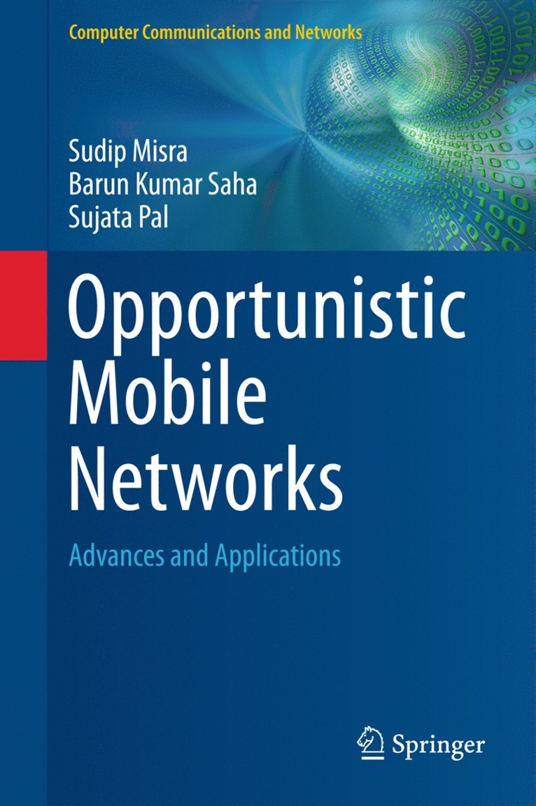 Sudip Misra, Barun Kumar Saha, Sujata Pal - Opportunistic Mobile Networks, Inbunden