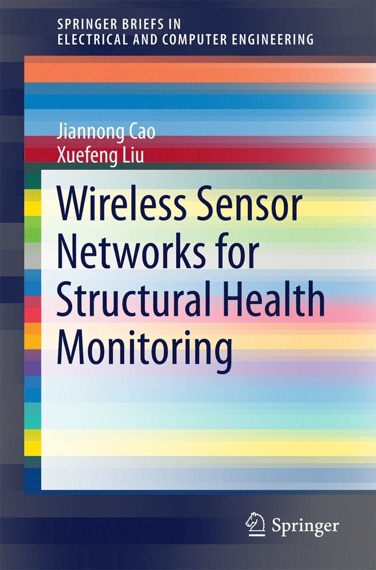 Jiannong Cao, Xuefeng Liu - Wireless Sensor Networks for Structural Health Monitoring, Häftad