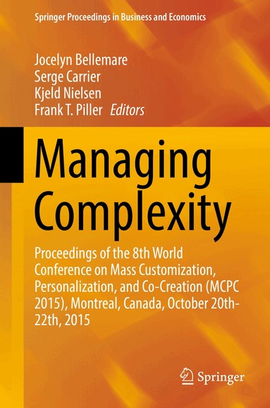 Jocelyn Bellemare, Serge Carrier, Kjeld Nielsen, Frank T. Piller - Managing Complexity, Inbunden