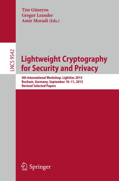 Tim Güneysu, Gregor Leander, Amir Moradi - Lightweight Cryptography for Security and Privacy, Häftad