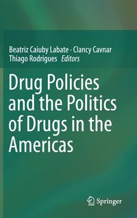 bokomslag Drug Policies and the Politics of Drugs in the Americas