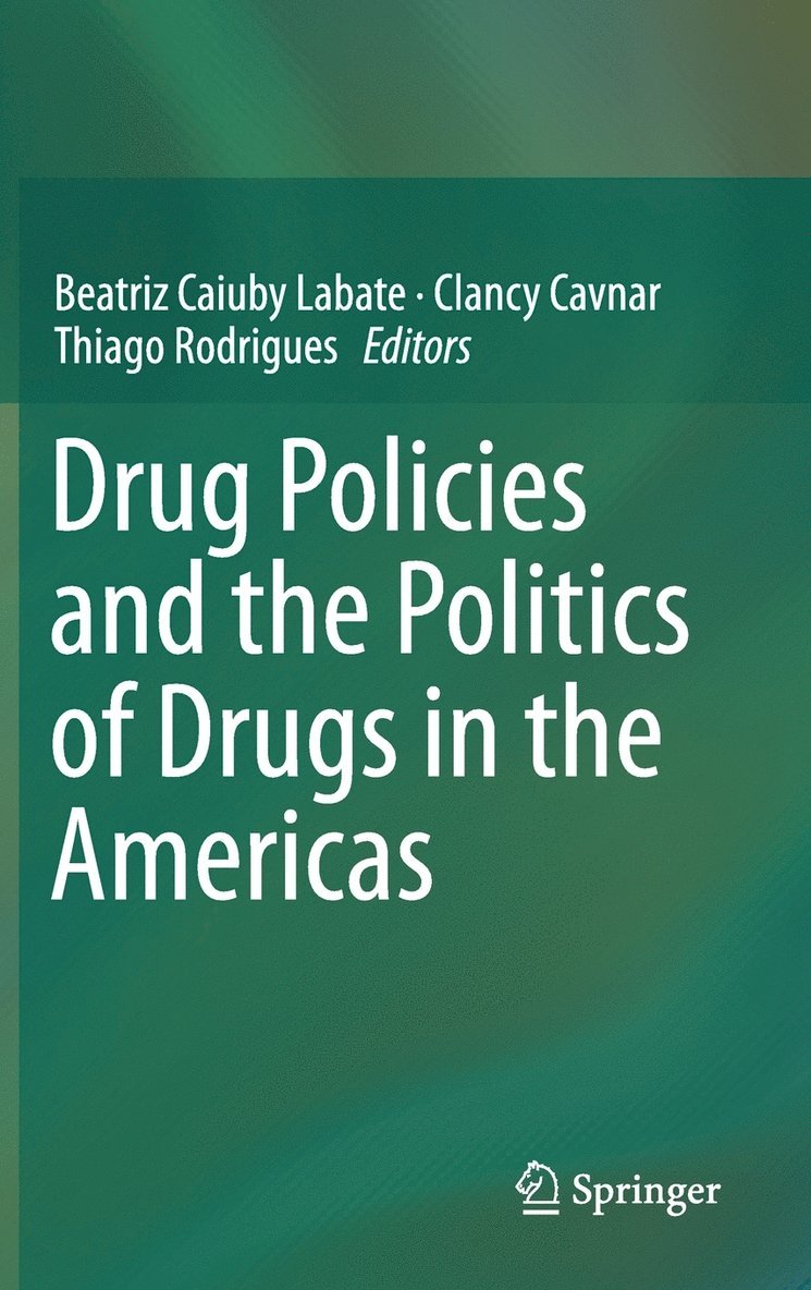 Drug Policies and the Politics of Drugs in the Americas 1