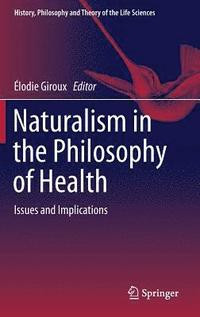 bokomslag Naturalism in the Philosophy of Health