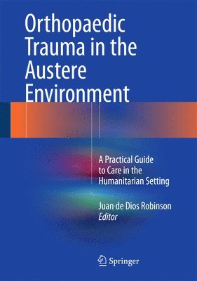 Orthopaedic Trauma in the Austere Environment 1