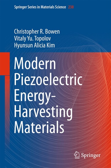 Christopher R. Bowen, Vitaly Yu. Topolov, Hyunsun Alicia Kim - Modern Piezoelectric Energy-Harvesting Materials, Inbunden