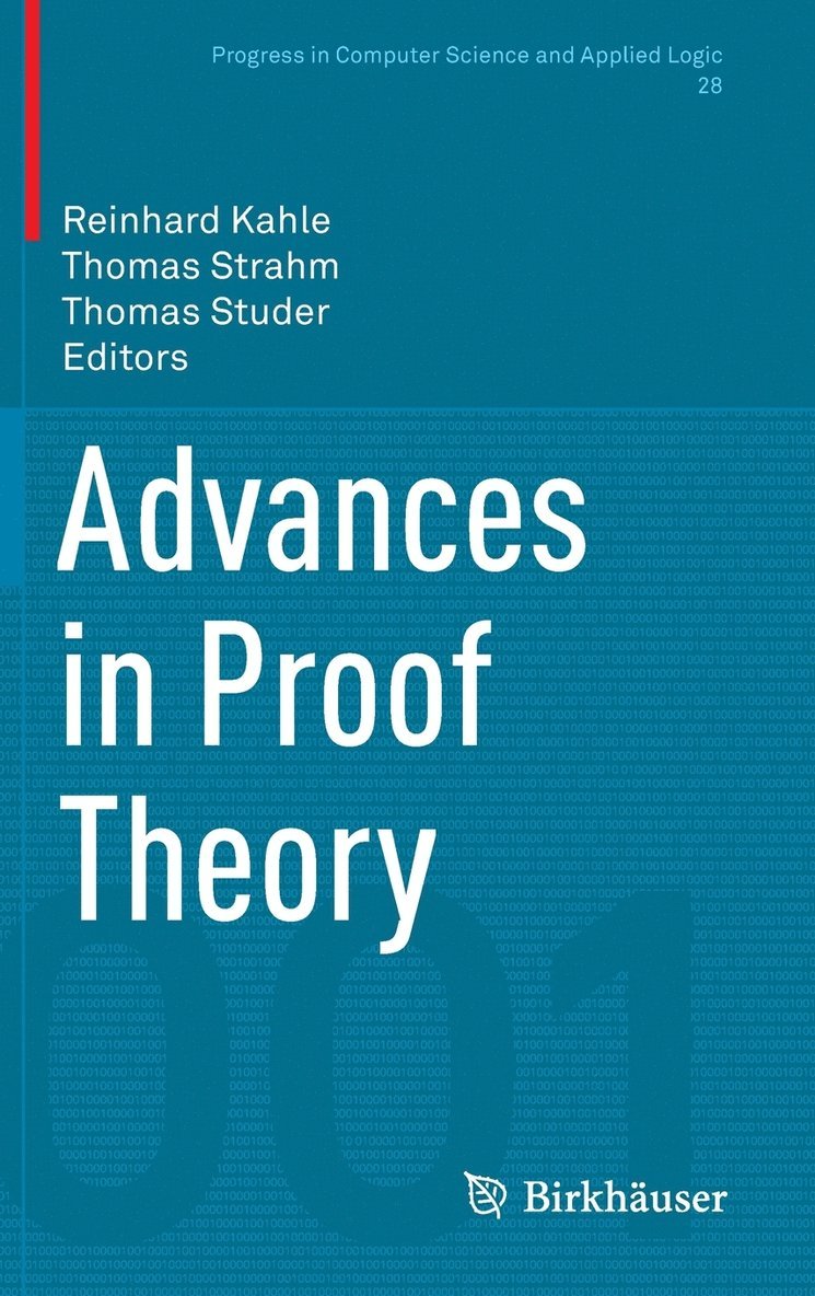 Reinhard Kahle, Thomas Strahm, Thomas Studer - Advances in Proof Theory, Inbunden