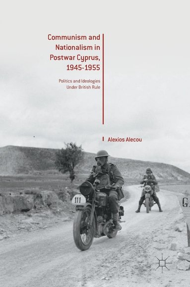 bokomslag Communism and Nationalism in Postwar Cyprus, 1945-1955