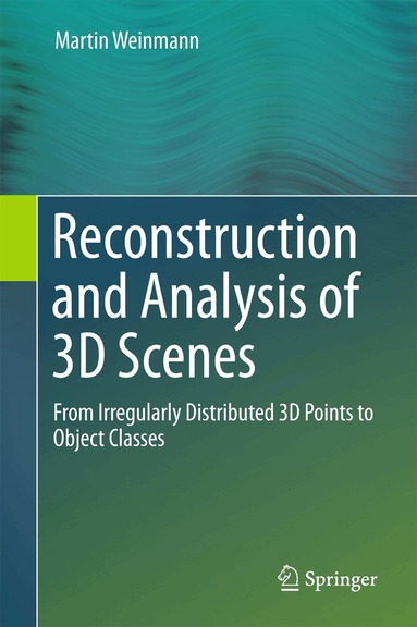 Martin Weinmann - Reconstruction and Analysis of 3D Scenes, Inbunden