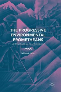 bokomslag The Progressive Environmental Prometheans