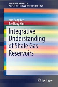 bokomslag Integrative Understanding of Shale Gas Reservoirs