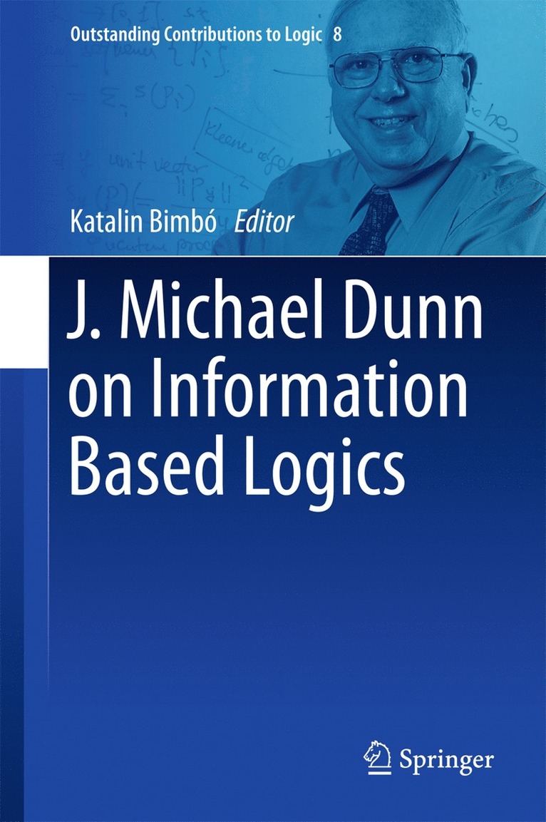Katalin Bimbo - J. Michael Dunn on Information Based Logics, Inbunden