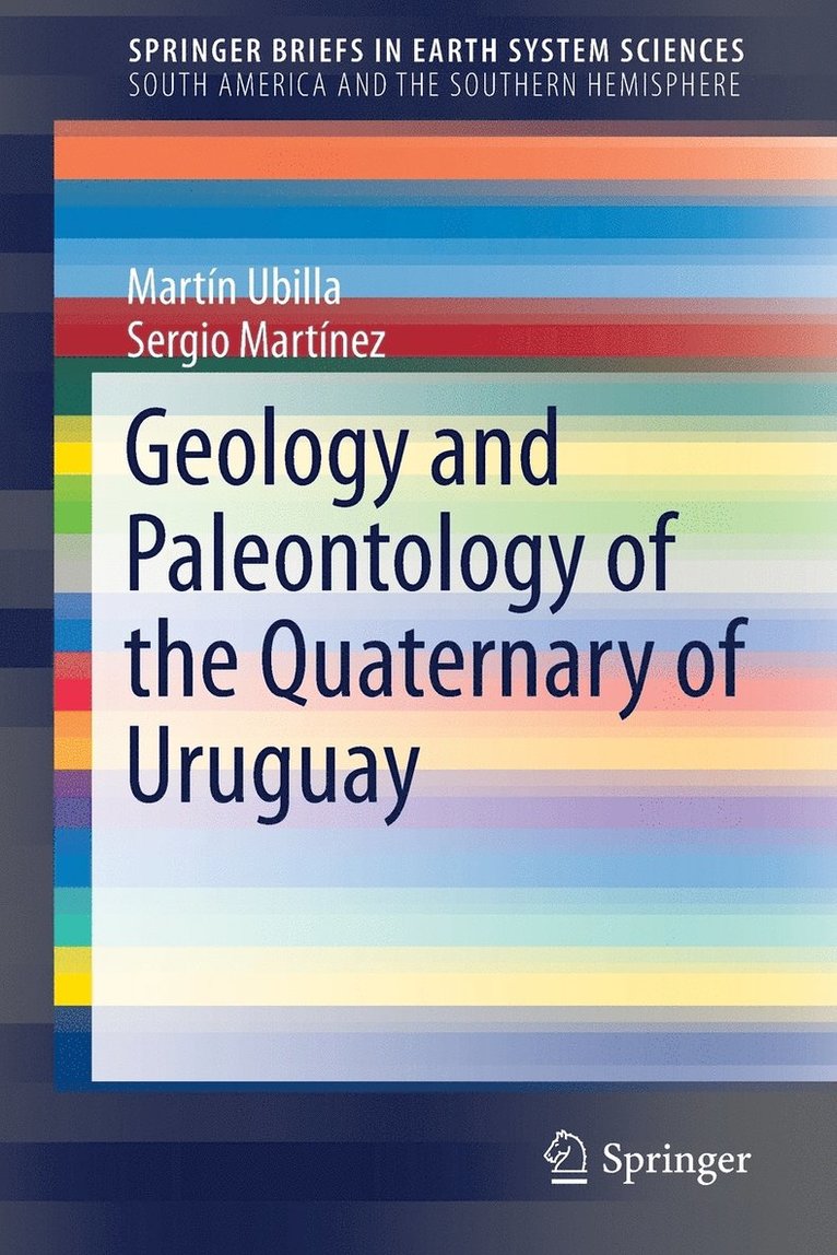 Martin Ubilla, Sergio Martínez - Geology and Paleontology of the Quaternary of Uruguay, Häftad