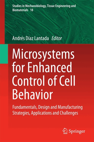 Andrés Díaz Lantada - Microsystems for Enhanced Control of Cell Behavior, Inbunden