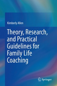 bokomslag Theory, Research, and Practical Guidelines for Family Life Coaching