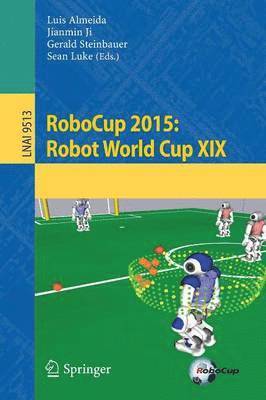 bokomslag RoboCup 2015: Robot World Cup XIX