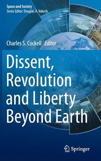 bokomslag Dissent, Revolution and Liberty Beyond Earth