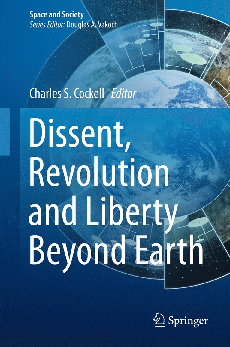 Charles Cockell - Dissent, Revolution and Liberty Beyond Earth, Inbunden