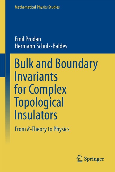 Emil Prodan, Hermann Schulz-Baldes - Bulk and Boundary Invariants for Complex Topological Insulators, Inbunden