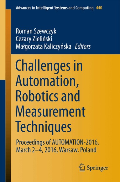 Roman Szewczyk, Cezary Zieliński, Małgorzata Kaliczyńska - Challenges in Automation, Robotics and Measurement Techniques, Häftad
