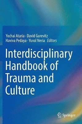 bokomslag Interdisciplinary Handbook of Trauma and Culture